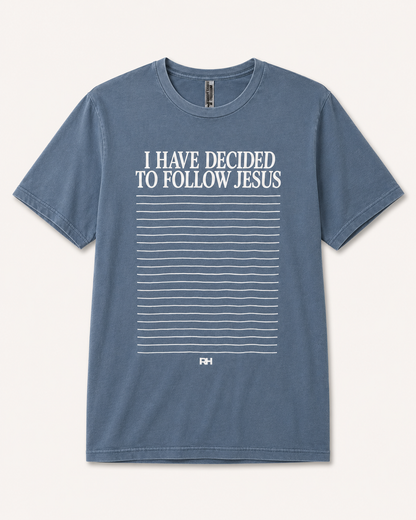 "I Have Decided to Follow Jesus" Tee