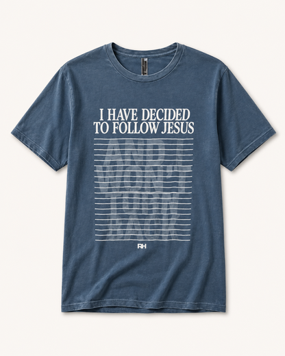 "I Have Decided to Follow Jesus" Tee