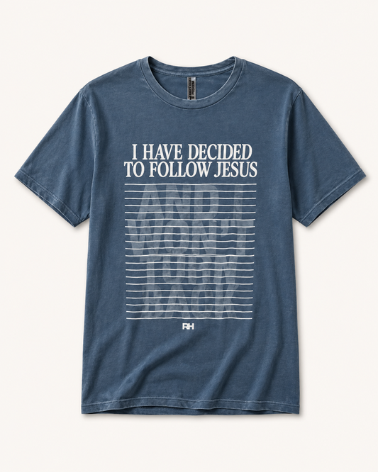 "I Have Decided to Follow Jesus" Tee