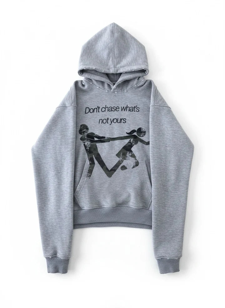 "Don't chase" Hoodie