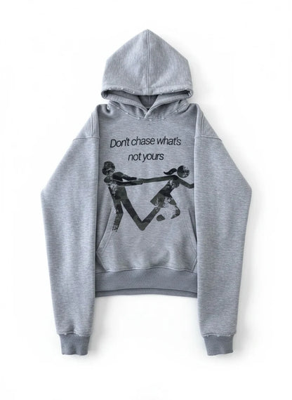 "Don't chase" Hoodie